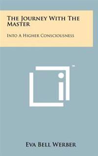 Kirjan kansi "The Journey with the Master: Into a Higher Consciousness"