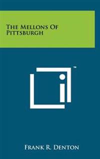 The Mellons of Pittsburgh