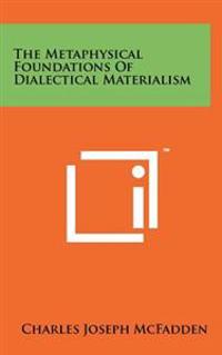 The Metaphysical Foundations of Dialectical Materialism