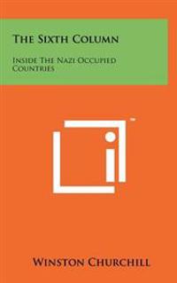 The Sixth Column: Inside the Nazi Occupied Countries