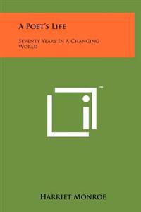 Kirjan kansi "A Poet's Life: Seventy Years in a Changing World"