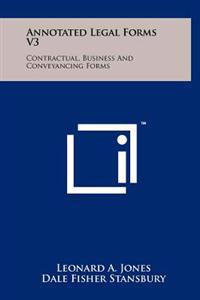 Kirjan kansi "Annotated Legal Forms V3: Contractual, Business and Conveyancing Forms"