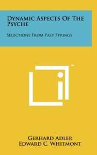 Kirjan kansi "Dynamic Aspects of the Psyche: Selections from Past Springs"