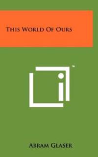 This World of Ours