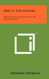 Kirjan kansi "Deep Is the Hunger: Meditations for Apostles of Sensitiveness"