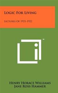 Logic for Living: Lectures of 1921-1922