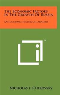 The Economic Factors in the Growth of Russia: An Economic-Historical Analysis