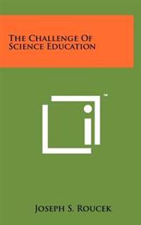 The Challenge of Science Education