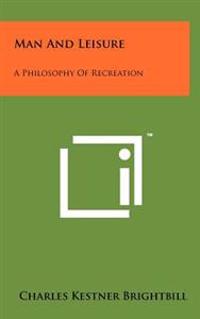 Man and Leisure: A Philosophy of Recreation
