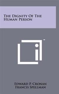 The Dignity of the Human Person