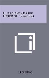 Bokomslag för "Guardians of Our Heritage, 1724-1953"