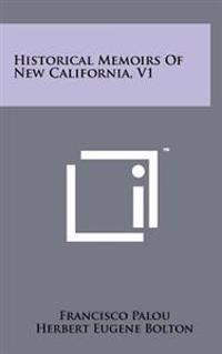 Historical Memoirs of New California, V1