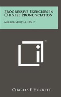 Progressive Exercises in Chinese Pronunciation: Mirror Series A, No. 2