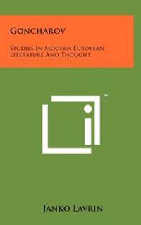 Goncharov: Studies in Modern European Literature and Thought