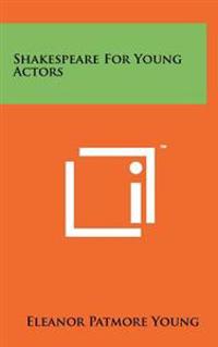 Shakespeare for Young Actors