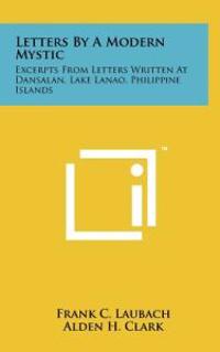 Letters by a Modern Mystic: Excerpts from Letters Written at Dansalan, Lake Lanao, Philippine Islands
