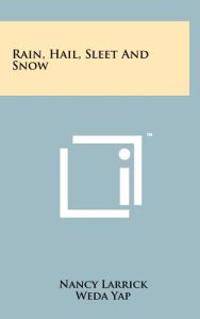 Rain, Hail, Sleet and Snow