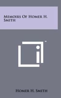 Memoirs of Homer H. Smith
