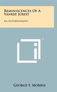 Reminiscences of a Yankee Jurist: An Autobiography