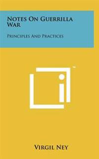 Notes on Guerrilla War: Principles and Practices