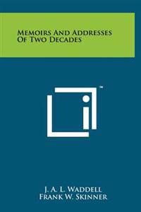 Memoirs and Addresses of Two Decades