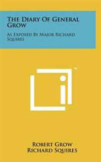 Kirjan kansi "The Diary of General Grow: As Exposed by Major Richard Squires"