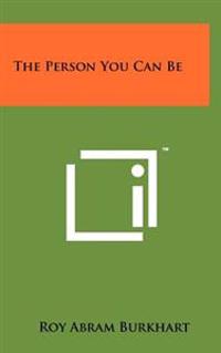 The Person You Can Be
