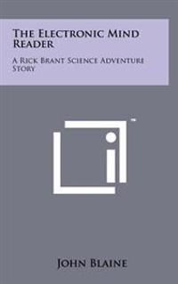 The Electronic Mind Reader: A Rick Brant Science Adventure Story