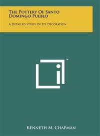 The Pottery of Santo Domingo Pueblo: A Detailed Study of Its Decoration