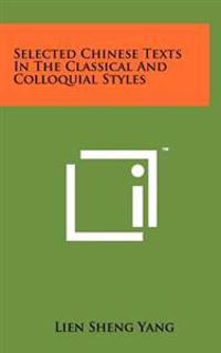 Selected Chinese Texts in the Classical and Colloquial Styles