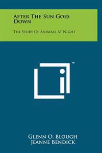 Bokomslag för "After the Sun Goes Down: The Story of Animals at Night"