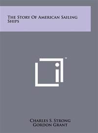 The Story of American Sailing Ships