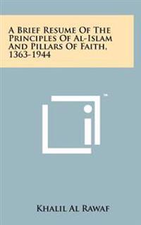A Brief Resume of the Principles of Al-Islam and Pillars of Faith, 1363-1944