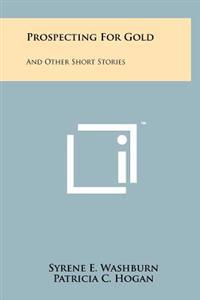 Prospecting for Gold: And Other Short Stories
