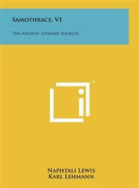 Samothrace, V1: The Ancient Literary Sources