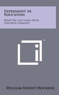 Experiment in Education: What We Can Learn from Teaching Germany