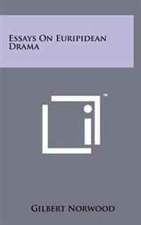 Essays on Euripidean Drama
