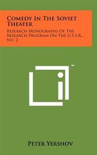 Kirjan kansi "Comedy in the Soviet Theater: Research Monographs of the Research Program on the U.S.S.R., No. 2"