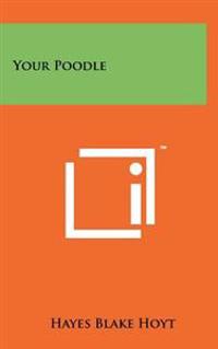 Your Poodle