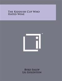 The Kiddush Cup Who Hated Wine