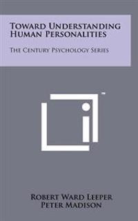 Bokomslag för "Toward Understanding Human Personalities: The Century Psychology Series"