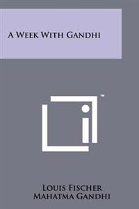 A Week with Gandhi