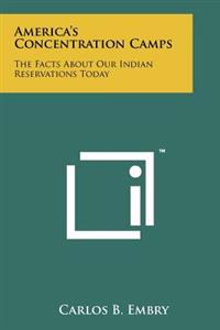 Kirjan kansi "America's Concentration Camps: The Facts about Our Indian Reservations Today"