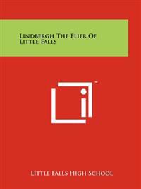 Lindbergh the Flier of Little Falls