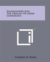 Anaximander and the Origins of Greek Cosmology