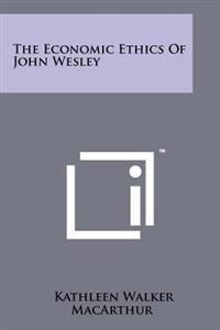 The Economic Ethics of John Wesley