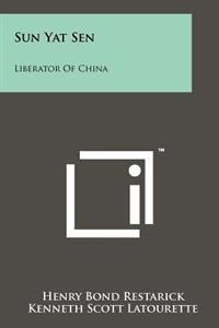 Sun Yat Sen: Liberator of China