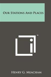 Our Stations and Places