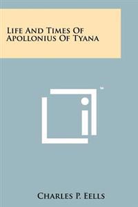 Life and Times of Apollonius of Tyana