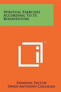 Spiritual Exercises According to St. Bonaventure